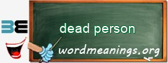 WordMeaning blackboard for dead person